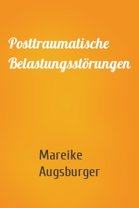 Posttraumatische Belastungsstörungen