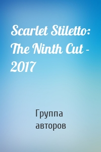 Scarlet Stiletto: The Ninth Cut - 2017