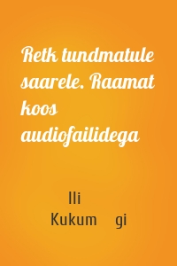 Retk tundmatule saarele. Raamat koos audiofailidega