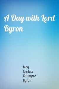 A Day with Lord Byron