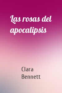 Las rosas del apocalipsis