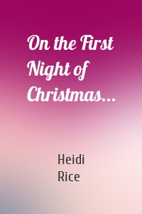 On the First Night of Christmas...