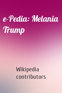 e-Pedia: Melania Trump