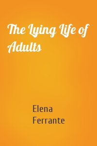 The Lying Life of Adults