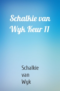 Schalkie van Wyk Keur 11