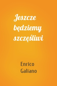 Jeszcze będziemy szczęśliwi