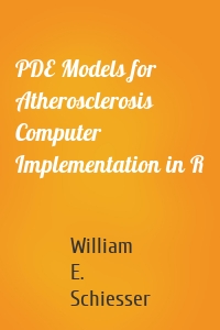 PDE Models for Atherosclerosis Computer Implementation in R