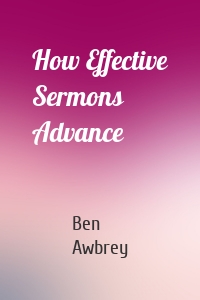 How Effective Sermons Advance