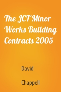 The JCT Minor Works Building Contracts 2005