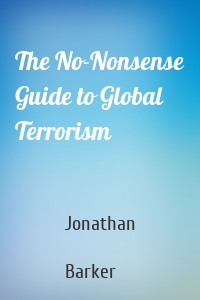 The No-Nonsense Guide to Global Terrorism