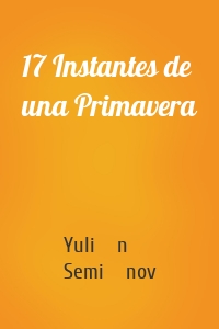 17 Instantes de una Primavera