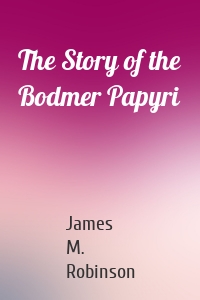 The Story of the Bodmer Papyri