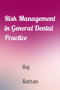 Risk Management in General Dental Practice