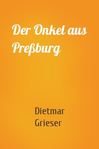 Der Onkel aus Preßburg