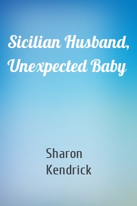 Sicilian Husband, Unexpected Baby