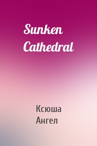 Sunken Cathedral