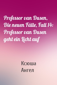 Professor van Dusen, Die neuen Fälle, Fall 14: Professor van Dusen geht ein Licht auf