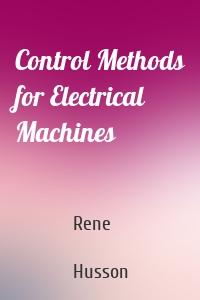 Control Methods for Electrical Machines