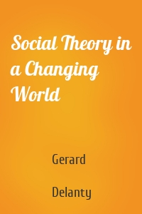 Social Theory in a Changing World