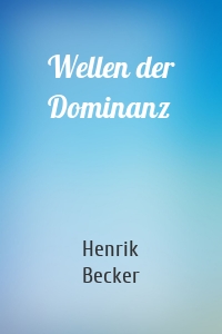 Wellen der Dominanz