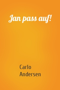 Jan pass auf!