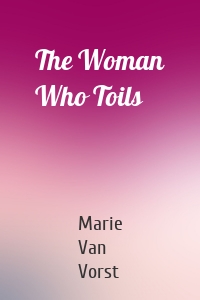 The Woman Who Toils