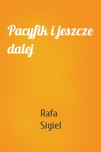 Pacyfik i jeszcze dalej