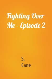 Fighting Over Me - Episode 2