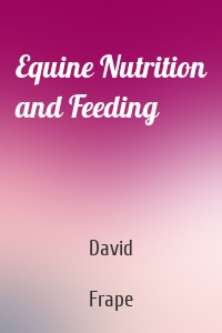 Equine Nutrition and Feeding