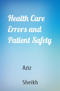 Health Care Errors and Patient Safety