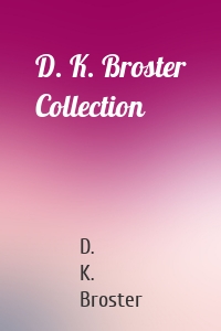 D. K. Broster Collection