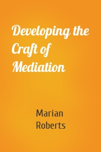 Developing the Craft of Mediation