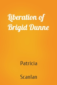 Liberation of Brigid Dunne