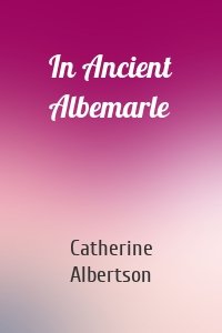 In Ancient Albemarle