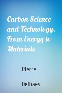 Carbon Science and Technology. From Energy to Materials