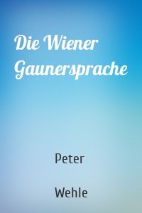 Die Wiener Gaunersprache