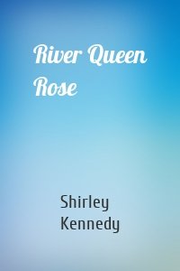 River Queen Rose