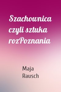 Szachownica czyli sztuka rozPoznania