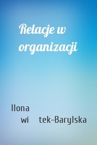 Relacje w organizacji