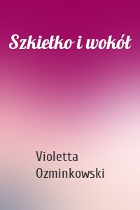 Szkiełko i wokół