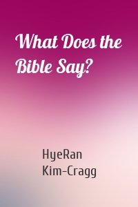 What Does the Bible Say?