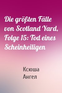 Die größten Fälle von Scotland Yard, Folge 15: Tod eines Scheinheiligen