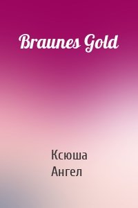 Braunes Gold