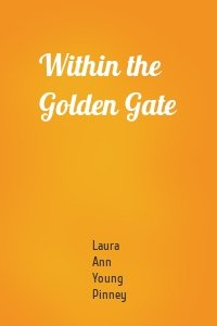 Within the Golden Gate