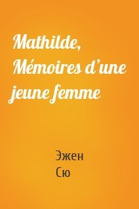 Mathilde, Mémoires d’une jeune femme