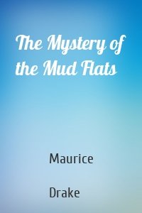 The Mystery of the Mud Flats