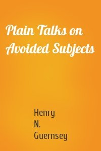 Plain Talks on Avoided Subjects