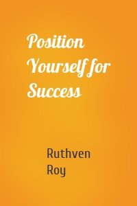 Position Yourself for Success