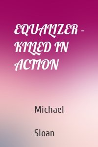EQUALIZER - KILLED IN ACTION