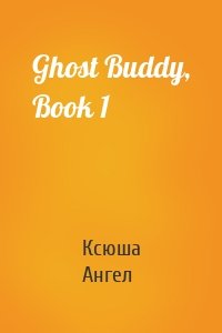 Ghost Buddy, Book 1